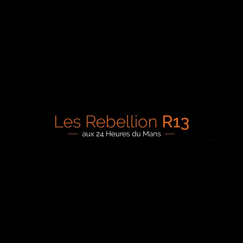 Les Rebellion R13 aux 24 Heures du Mans